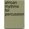 African Rhythms for Percussion door Christian Bourdon