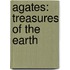 Agates: Treasures Of The Earth