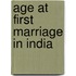 Age At First Marriage In India
