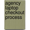 Agency Laptop Checkout Process door Patricia C. Wllis