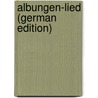 Albungen-Lied (German Edition) door Haupt Josef