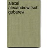 Alexei Alexandrowitsch Gubarew door Jesse Russell