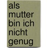 Als Mutter bin ich nicht genug door Elif Shafak