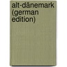Alt-Dänemark (German Edition) door Redslob Edwin