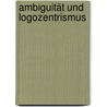 Ambiguität und Logozentrismus door Brigitte Maier