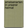 Ameisenarten in unserer Heimat door Götz Von Berkstein