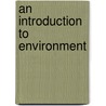 An Introduction to Environment door Vishwambhar Prasad Sati