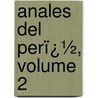 Anales Del Perï¿½, Volume 2 by Vï¿½Ctor Manuel Maï¿½Rtua