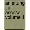 Anleitung Zur Ascese, Volume 1 door Giovanni Battista Scaramelli