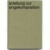 Anleitung Zur Singekomposition by Johann Philipp Kirnberger