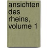 Ansichten Des Rheins, Volume 1 door Nicolaus Vogt