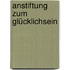 Anstiftung  zum Glücklichsein