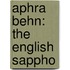 Aphra Behn: The English Sappho