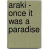 Araki - Once it Was A Paradise by Nobuyoshi Araki