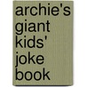 Archie's Giant Kids' Joke Book by Frank Doyle