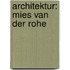 Architektur: Mies van der Rohe