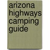Arizona Highways Camping Guide door Kelly Vaughn Kramer