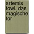 Artemis Fowl. Das magische Tor