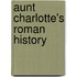 Aunt Charlotte's Roman History