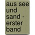 Aus See und Sand - Erster Band