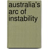 Australia's Arc Of Instability door D. Rumley