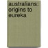 Australians: Origins To Eureka