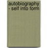 Autobiography - Self into Form by Sandra G. Frieden