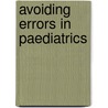 Avoiding Errors in Paediatrics by Kate Williams