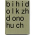 B I H I D O L K Zh D Ono Hu Ch