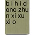 B I H I D Ono Zhu N Xi Xu Xi O