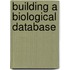 Building A Biological Database