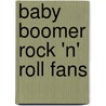 Baby Boomer Rock 'n' Roll Fans door Joseph A. Kotarba