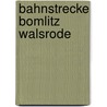 Bahnstrecke Bomlitz   Walsrode by Jesse Russell