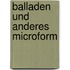 Balladen und Anderes microform