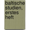 Baltische Studien, Erstes Heft by Historische Kommission Fr Pommern