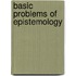 Basic Problems of Epistemology