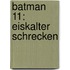 Batman 11: Eiskalter Schrecken