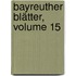 Bayreuther Blätter, Volume 15