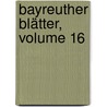 Bayreuther Blätter, Volume 16 door Richard Wagner