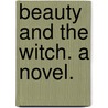 Beauty and the Witch. A novel. door J. Herman Rees