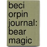 Beci Orpin Journal: Bear Magic door Orpin. Beci