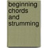 Beginning Chords and Strumming