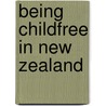 Being Childfree in New Zealand door Theresa Riley