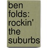Ben Folds: Rockin' the Suburbs door Onbekend