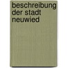 Beschreibung Der Stadt Neuwied by Friedrich Adolf Beck