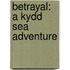 Betrayal: A Kydd Sea Adventure