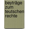 Beyträge Zum Teutschen Rechte door Johann Daniel Heinrich Musäus