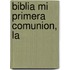 Biblia Mi Primera Comunion, La