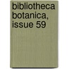 Bibliotheca Botanica, Issue 59 door Onbekend