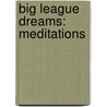 Big League Dreams: Meditations door Allen Hoffman